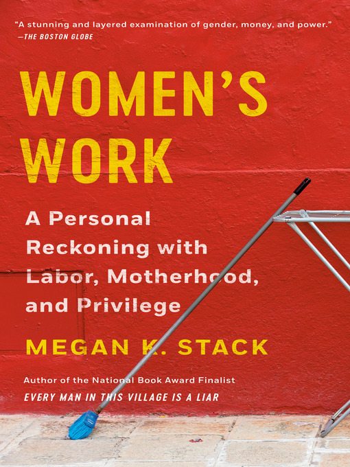 Title details for Women's Work by Megan K. Stack - Available